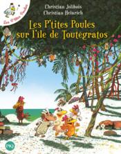 Image de l'objet &laquo; P'TITES POULES (LES) TOME 14 / LES P'TITES POULES SUR L'ILE DE TOUTEGRATOS &raquo;