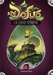 Image de l'objet &laquo; DOFUS TOME 6 / LA LUNE D'EBENE &raquo;