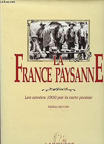 Image de l'objet &laquo; FRANCE PAYSANNE (LA) / LES ANNEES 1900 PAR LA CARTE POSTALE &raquo;