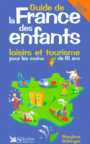 Image de l'objet &laquo; GUIDE DE LA FRANCE DES ENFANTS LOISIRS ET TOURISME POUR LES MOINS DE 15 ANS &raquo;