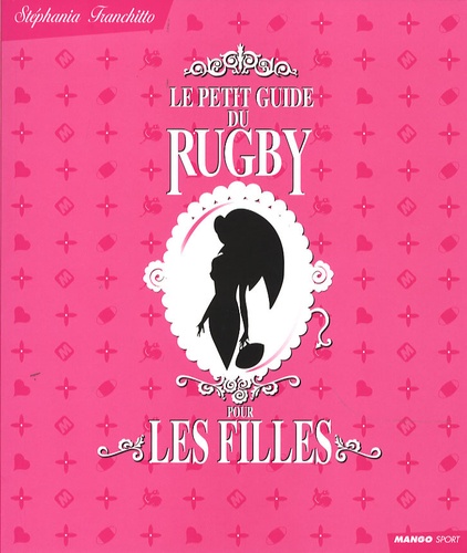 Image de l'objet &laquo; PETIT GUIDE DU RUGBY POUR LES FILLES (LE) &raquo;