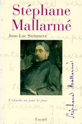 Image de l'objet &laquo; STEPHANE MALLARME L'ABSOLU AU JOUR LE JOUR &raquo;