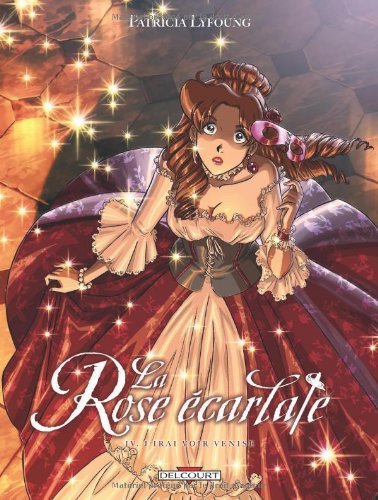 Image de l'objet « ROSE ECARLATE (LA) : TOME 4 - J'IRAI VOIR VENISE »