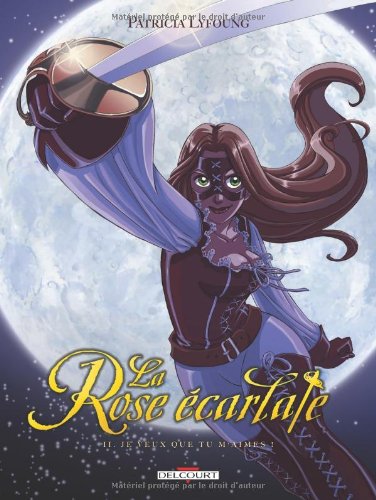 Image de l'objet « ROSE ECARLATE (LA) : TOME 2 - JE VEUX QUE TU M'AIMES ! »