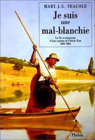 Image de l'objet &laquo; JE SUIS UNE MAL BLANCHIE, LA VIE AVENTUREUSE D'UNE COUSINE DE L'ONCLE TOM &raquo;