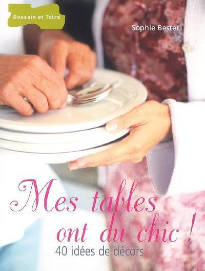 Image de l'objet &laquo; MES TABLES ONT DU CHIC ! 40 IDEES DE DECORS &raquo;