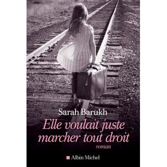 Image de l'objet &laquo; ELLE VOULAIT JUSTE MARCHER TOUT DROIT &raquo;