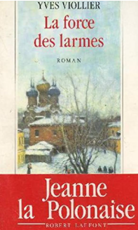 Image de l'objet &laquo; JEANNE LA POLONAISE TOME 3 / LA FORCE DES LARMES  &raquo;
