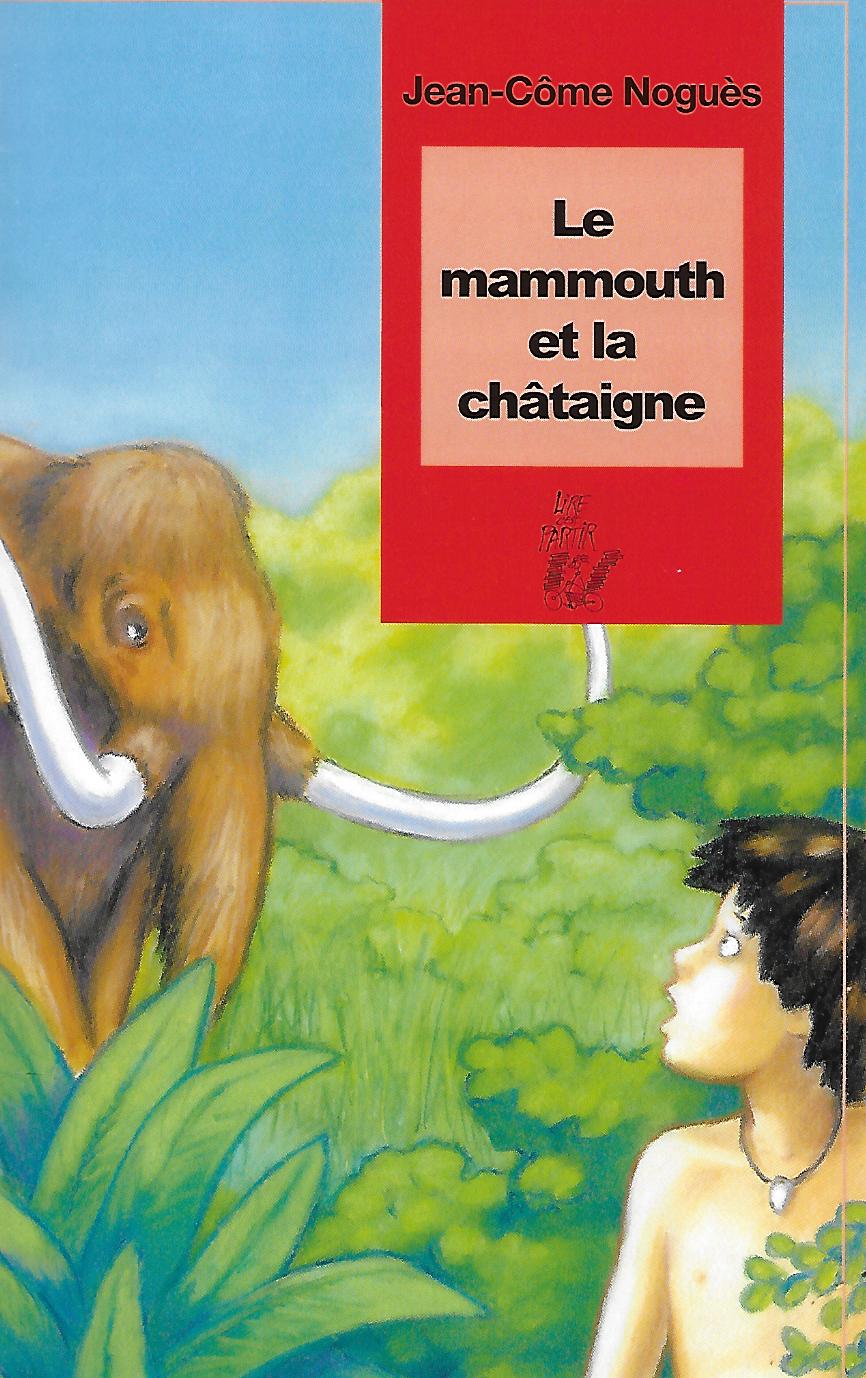 Image de l'objet &laquo; MAMMOUTH ET LA CHATAIGNE (LE) &raquo;