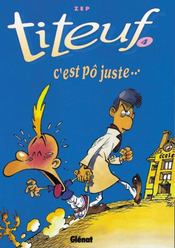Image de l'objet « TITEUF : TOME 4 - C'EST PO JUSTE »