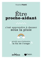 Image de l'objet &laquo; ETRE PROCHE-AIDANT . C'EST APPRENDRE A DANSER SOUS LA PLUIE &raquo;
