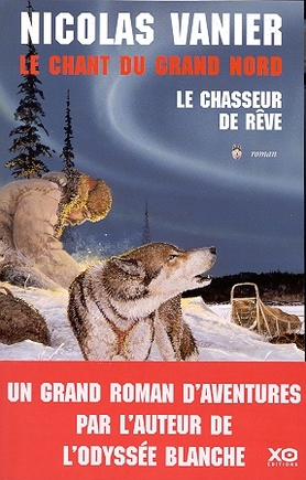 Image de l'objet « CHANT DU GRAND NORD (LE) TOME 1 / LE CHASSEUR DE REVE »