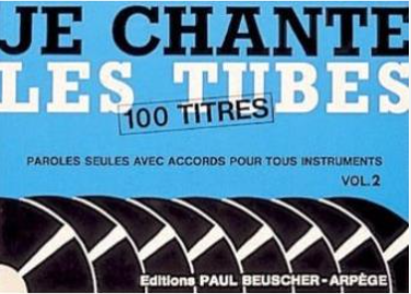 Image de l'objet &laquo; JE CHANTE LES TUBES VOLUME 2 . 100 TITRES &raquo;