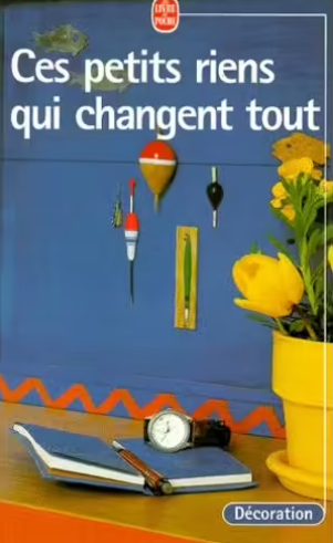 Image de l'objet &laquo; IDEES-DECO POUR LA MAISON CES PETITS RIENS QUI CHANGENT TOUT &raquo;