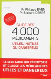 Image de l'objet &laquo; GUIDE DES 4000 MEDICAMENTS UTILES, INUTILES OU DANGEREUX &raquo;