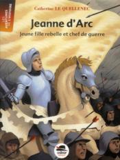 Image de l'objet &laquo; JEANNE D'ARC JEUNE FILLE REBELLE ET CHEF DE GUERRE &raquo;