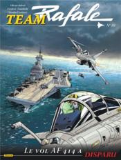 Image de l'objet « TEAM RAFALE TOME 10 / LE VOL AF414 A DISPARU »
