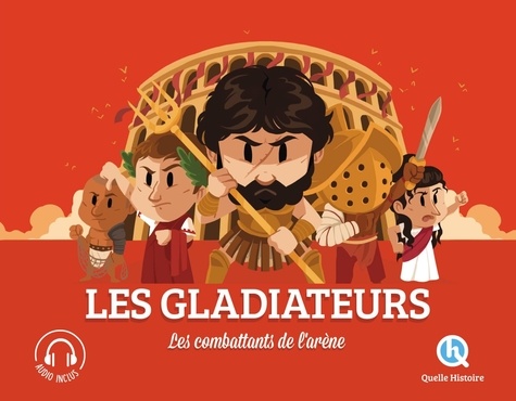Image de l'objet &laquo; QUELLE HISTOIRE ! LES GLADIATEURS, LES COMBATTANTS DE L'ARENE &raquo;