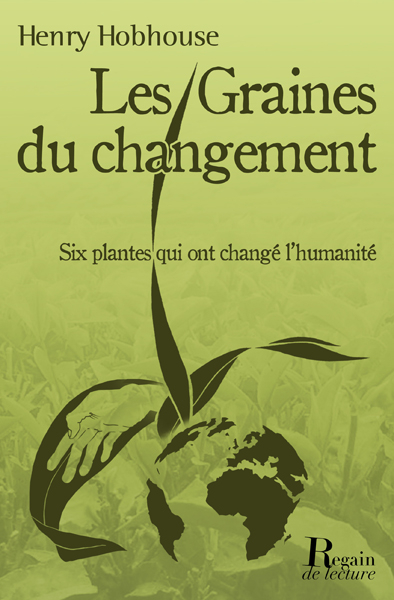 Image de l'objet &laquo; GRAINES DU CHANGEMENT (LES) - Six plantes qui ont transformé l'humanité &raquo;