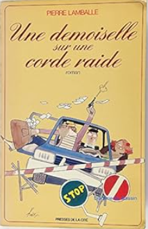 Image de l'objet &laquo; DEMOISELLE SUR UNE CORDE RAIDE (UNE) &raquo;