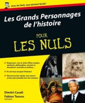 Image de l'objet &laquo; GRANDS PERSONNAGES DE L'HISTOIRE POUR LES NULS (LES) &raquo;