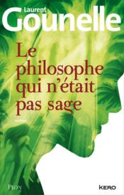 Image de l'objet &laquo; PHILOSOPHE QUI N'ETAIT PAS SAGE (LE) &raquo;