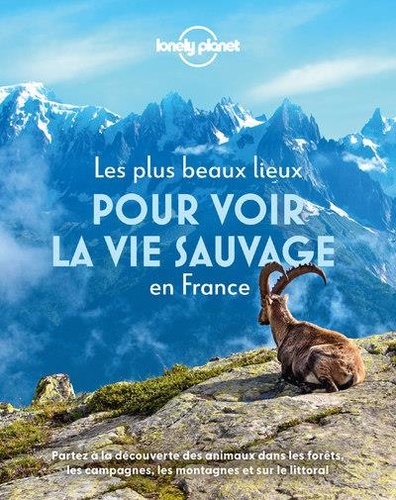 Image de l'objet &laquo; PLUS BEAUX LIEUX POUR VOIR LA VIE SAUVAGE EN FRANCE (LES) &raquo;