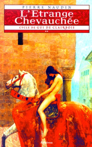 Image de l'objet &laquo; CYCLE DE GUI DE CLAIRBOIS (LE) TOME2 / L'ETRANGE CHEVAUCHEE &raquo;