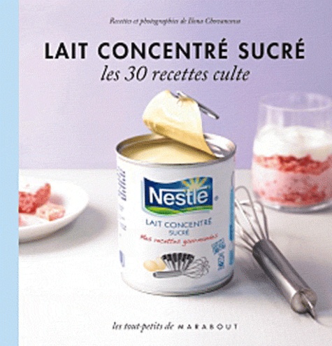 Image de l'objet &laquo; LAIT CONCENTRE SUCRE . LES 30 RECETTES CULTE &raquo;