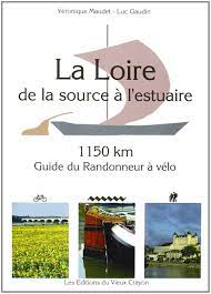 Image de l'objet &laquo; LOIRE (LA) DE LA SOURCE A L'ESTUAIRE 1150 KM GUIDE DU RANDONNEUR A VELO &raquo;