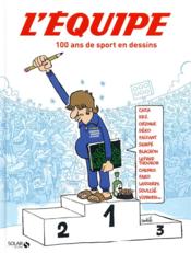 Image de l'objet &laquo; EQUIPE (L') . 100 ANS DE SPORT EN DESSINS &raquo;
