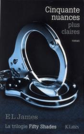 Image de l'objet &laquo; FIFTY SHADES TOME 3 : CINQUANTE NUANCES PLUS CLAIRES &raquo;