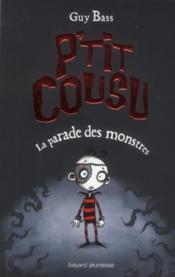 Image de l'objet &laquo; P'TIT COUSU TOME 1 / LA PARADE DES MONSTRES &raquo;