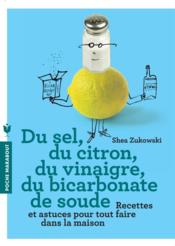 Image de l'objet &laquo; DU  SEL, DU CITRON, DU VINAIGRE, DU BICARBONATE DE SOUDE. RECETTES ET ASTUCES PO &raquo;
