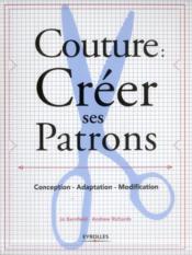 Image de l'objet &laquo; COUTURE : CREER SES PATRONS . CONCEPTION-ADAPTATION-MODIFICATION &raquo;
