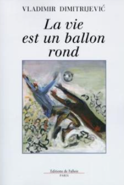 Image de l'objet « VIE EST UN BALLON ROND (LA) »