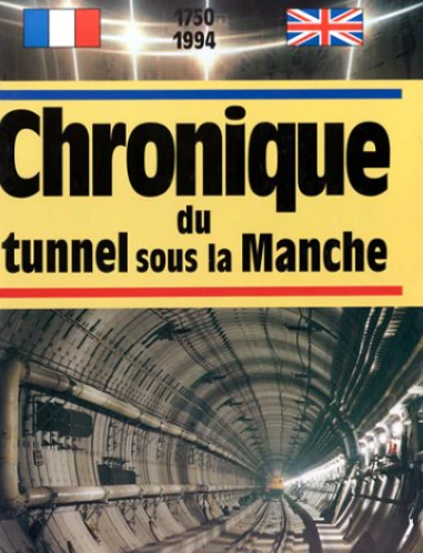 Image de l'objet &laquo; CHRONIQUE DU TUNNEL SOUS LA MANCHE 1750/1994 &raquo;