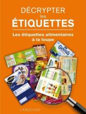 Image de l'objet &laquo; DECRYPTER LES ETIQUETTES . LES ETIQUETTES ALIMENTAIRES A LA LOUPE &raquo;