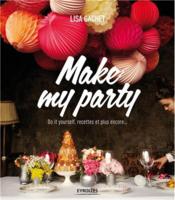 Image de l'objet &laquo; MAKE MY PARTY . DO IT YOURSELF, RECETTES ET PLUS ENCORE... &raquo;