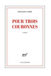 Image de l'objet &laquo; POUR TROIS COURONNES &raquo;