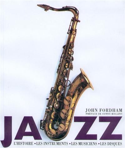 Image de l'objet &laquo; JAZZ / L'HISTOIRE, LES MUSICIENS, LES INSTRUMENTS, LES DISQUES &raquo;