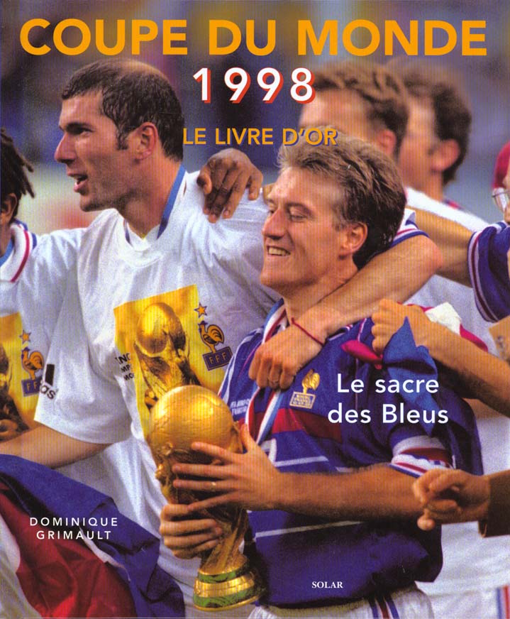 Image de l'objet &laquo; COUPE DU MONDE 98 / LE SACRE DES BLEUS LE LIVRE D'OR &raquo;