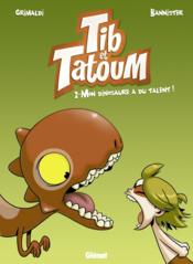 Image de l'objet « TIB ET TATOUM : TOME 2 - MON DINOSAURE A DU TALENT »