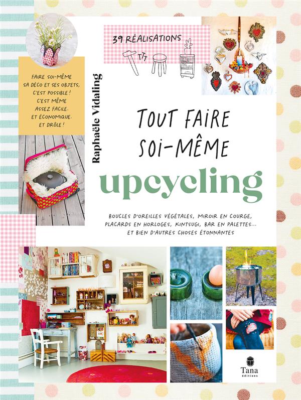 Image de l'objet &laquo; TOUT FAIRE SOI-MEME UPCYCLING &raquo;