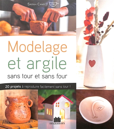 Image de l'objet &laquo; MODELAGE ET ARGILE SANS TOUR NI FOUR &raquo;