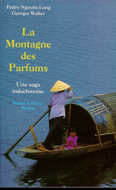 Image de l'objet &laquo; MONTAGNE DES PARFUMS (LA) UNE SAGA INDOCHINOISE &raquo;