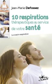 Image de l'objet « 10 RESPIRATIONS THERAPEUTIQUES AU SERVICE DE VOTRE SANTE »