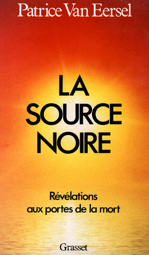 Image de l'objet &laquo; SOURCE NOIRE (LA) / REVELATIONS AUX PORTES DE LA MORT &raquo;
