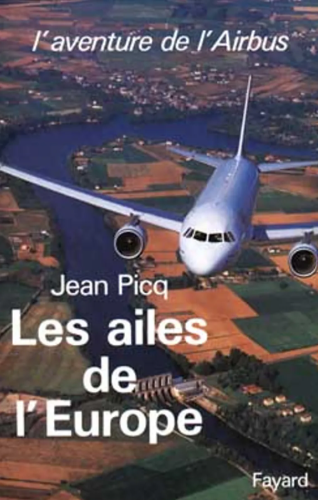 Image de l'objet &laquo; AILES DE L'EUROPE (LES) / L'AVENTURE DE L'AIRBUS &raquo;