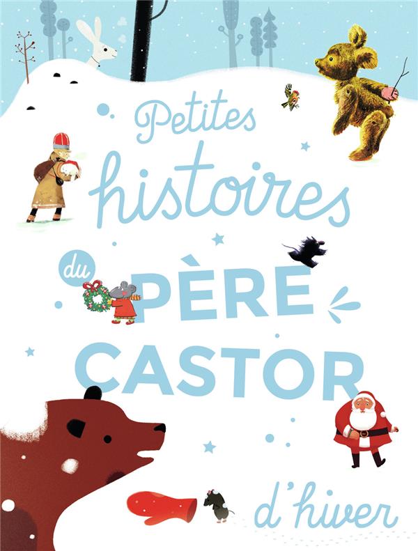 Image de l'objet &laquo; PETITES HISTOIRES D'HIVER DU PERE CASTOR  &raquo;